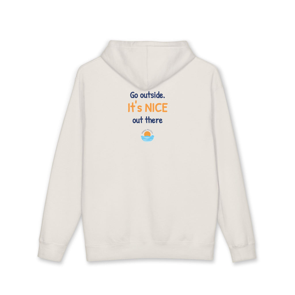 Go Outside Its Nice Out There Hoodie