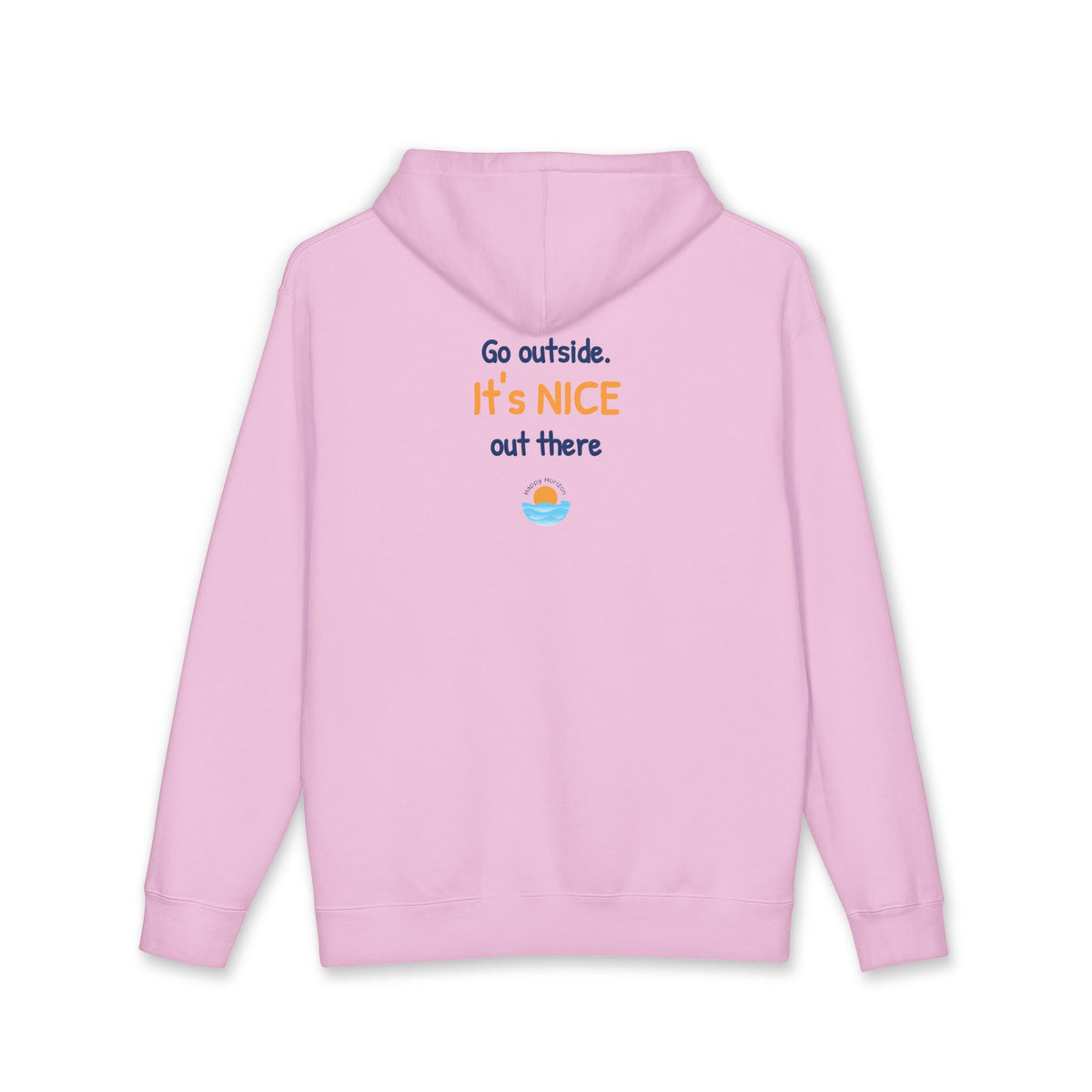 Go Outside Its Nice Out There Hoodie